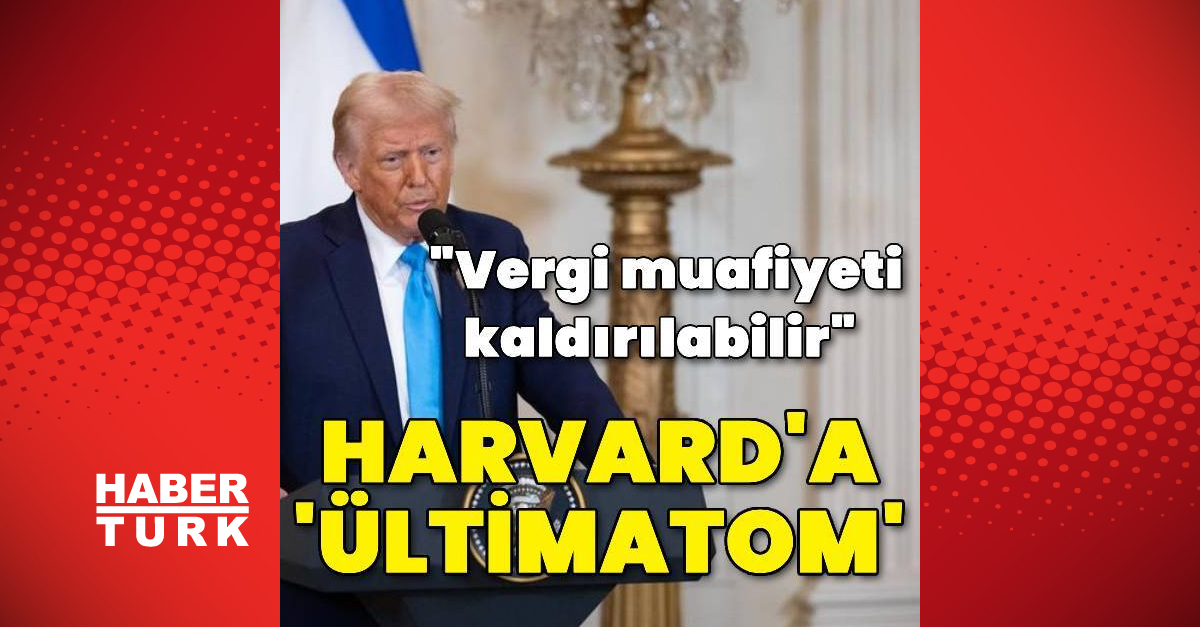 ABD Başkanı Trump’tan Harvard’a “ültimatom”